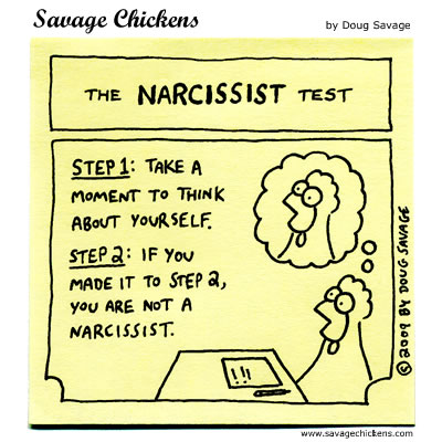 http://www.savagechickens.com/2009/06/the-narcissist-test.html
