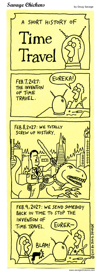 http://www.savagechickens.com/images/chickentimetravelhistory.jpg