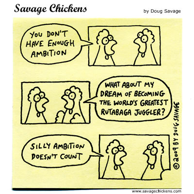 Savage Chickens - Ambition