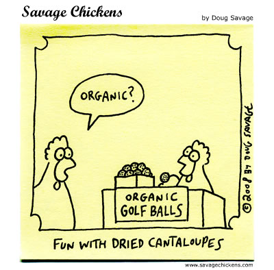 Savage Chickens - Organic