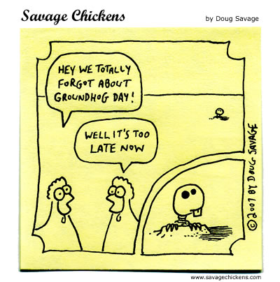 Savage Chickens - Groundhog Day