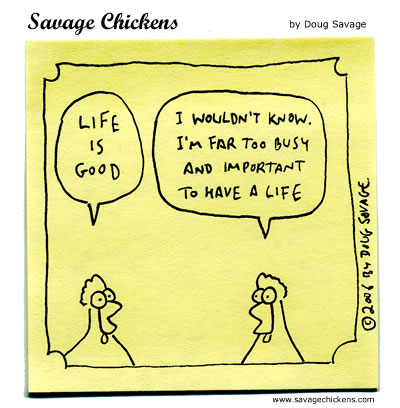 Savage Chickens - Life Is Good