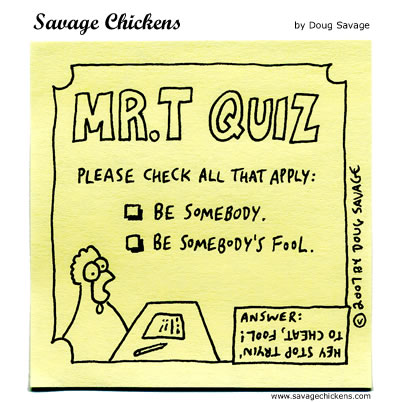 Savage Chickens - Mr. T Quiz