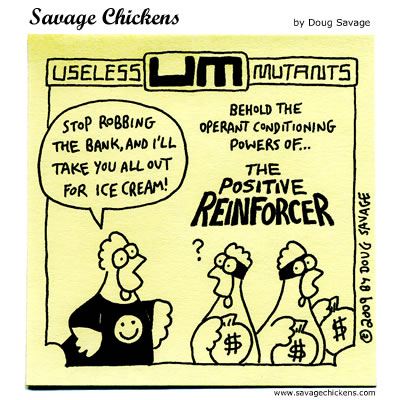Savage Chickens - The Positive Reinforcer