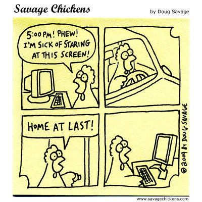 Savage Chickens - Screen Time