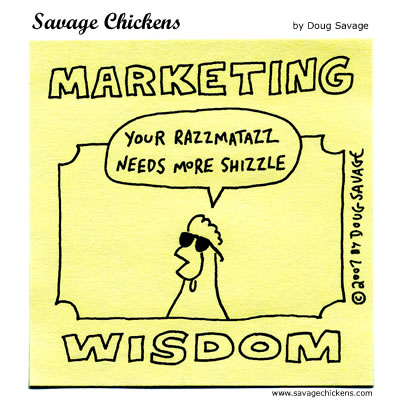 Savage Chickens - Marketing Wisdom