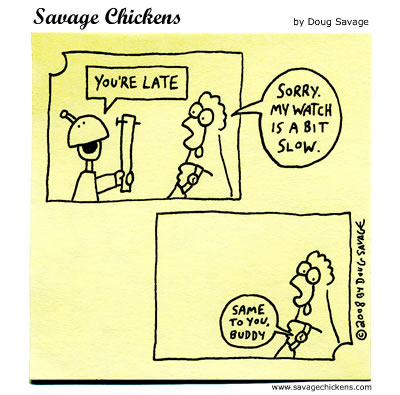 Savage Chickens - You're Late