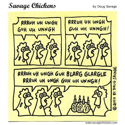 Savage Chickens - Rrruh Uh Ungh Guh
